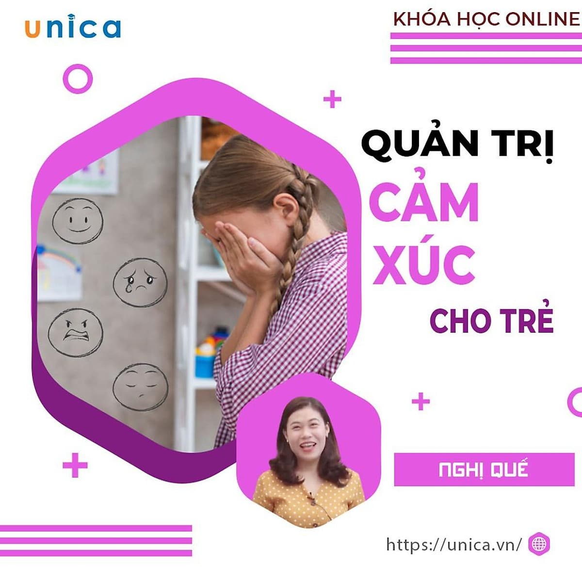  Khóa học NUÔI DẠY CON - Kỹ năng quản trị cảm xúc của con trẻ [UNICA.VN