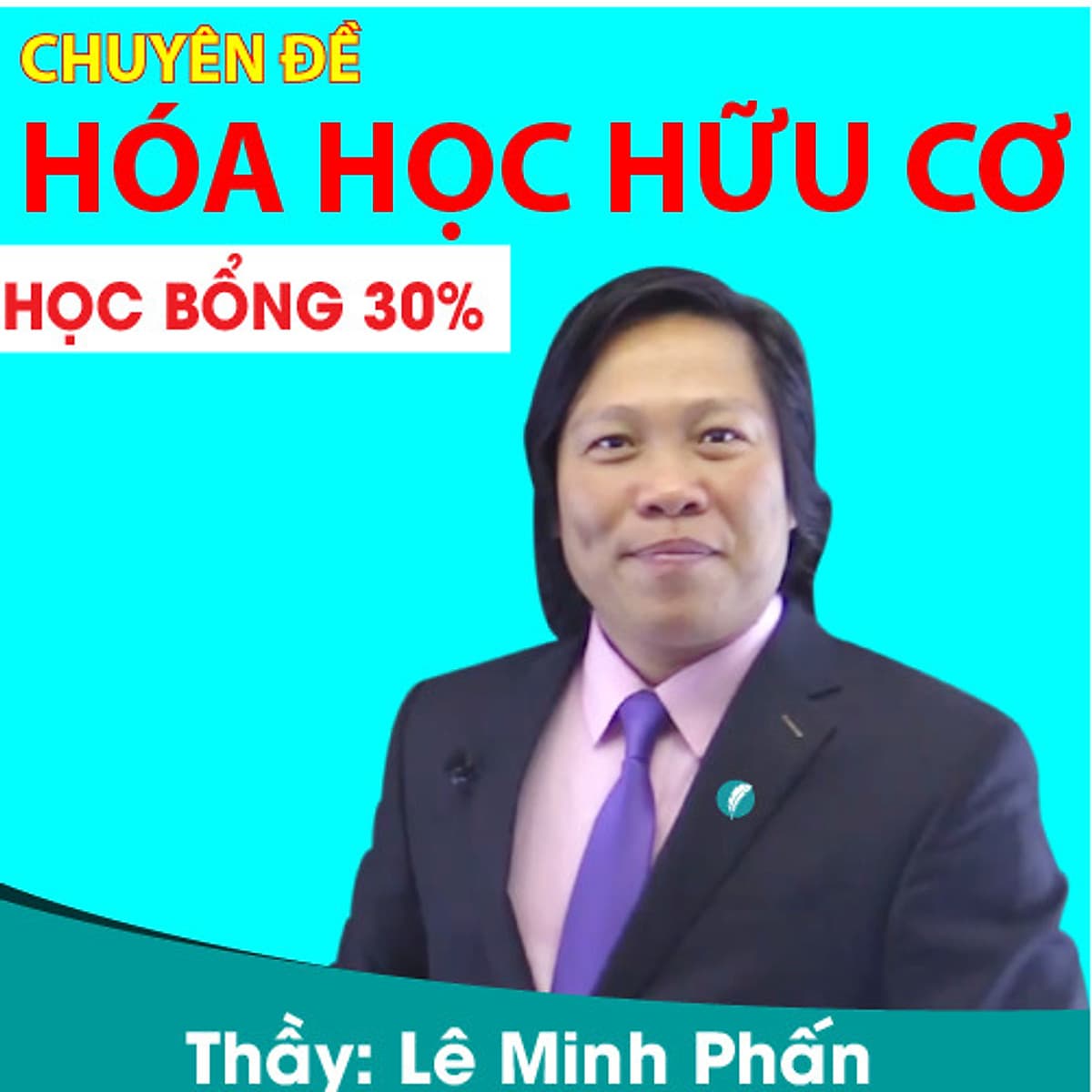 Khóa học CHUYÊN ĐỀ: HÓA HỌC HỮU CƠ - thầy Lê Minh Phấn - 06 tháng