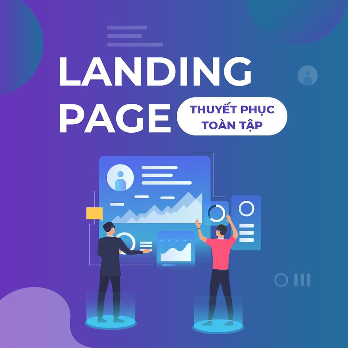 Thuyết phục toàn tập bằng Landing page