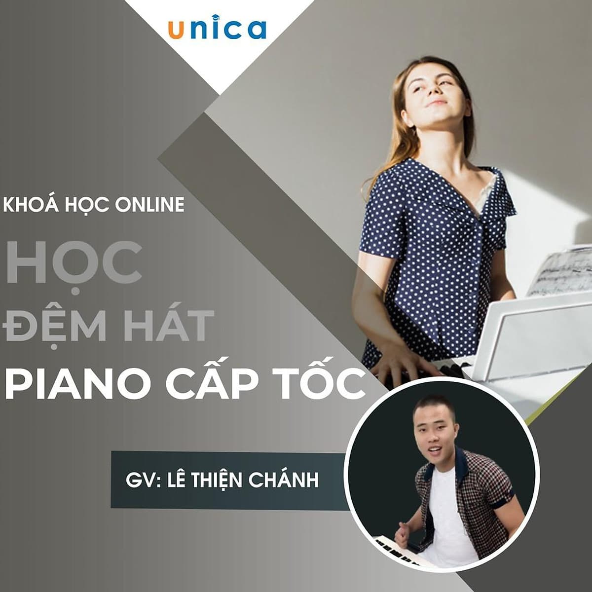  Khóa học ÂM NHẠC- Học đệm hát Piano cấp tốc -[UNICA