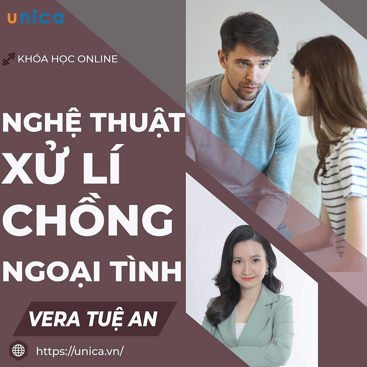  Khóa học GIA ĐÌNH - Nghệ thuật xử lý chồng ngoại tình [UNICA.VN