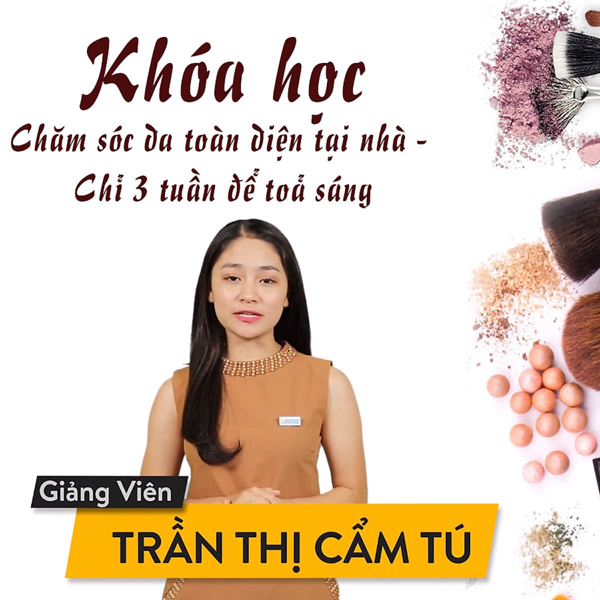 Unica - Khóa Học Chăm Sóc Da Toàn Diện Tại Nhà- Chỉ 3 Tuần Để Toả Sáng