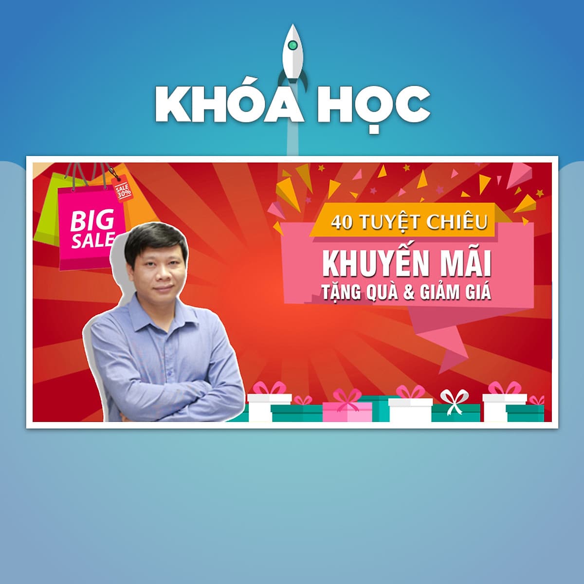 Khóa Học 40 Tuyệt Chiêu Khuyến Mại, Tặng Quà Và Giảm Giá