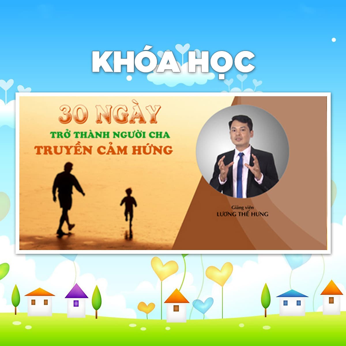 Khóa Học Hành Trình 30 Ngày Trở Thành Người Cha Truyền Cảm Hứng