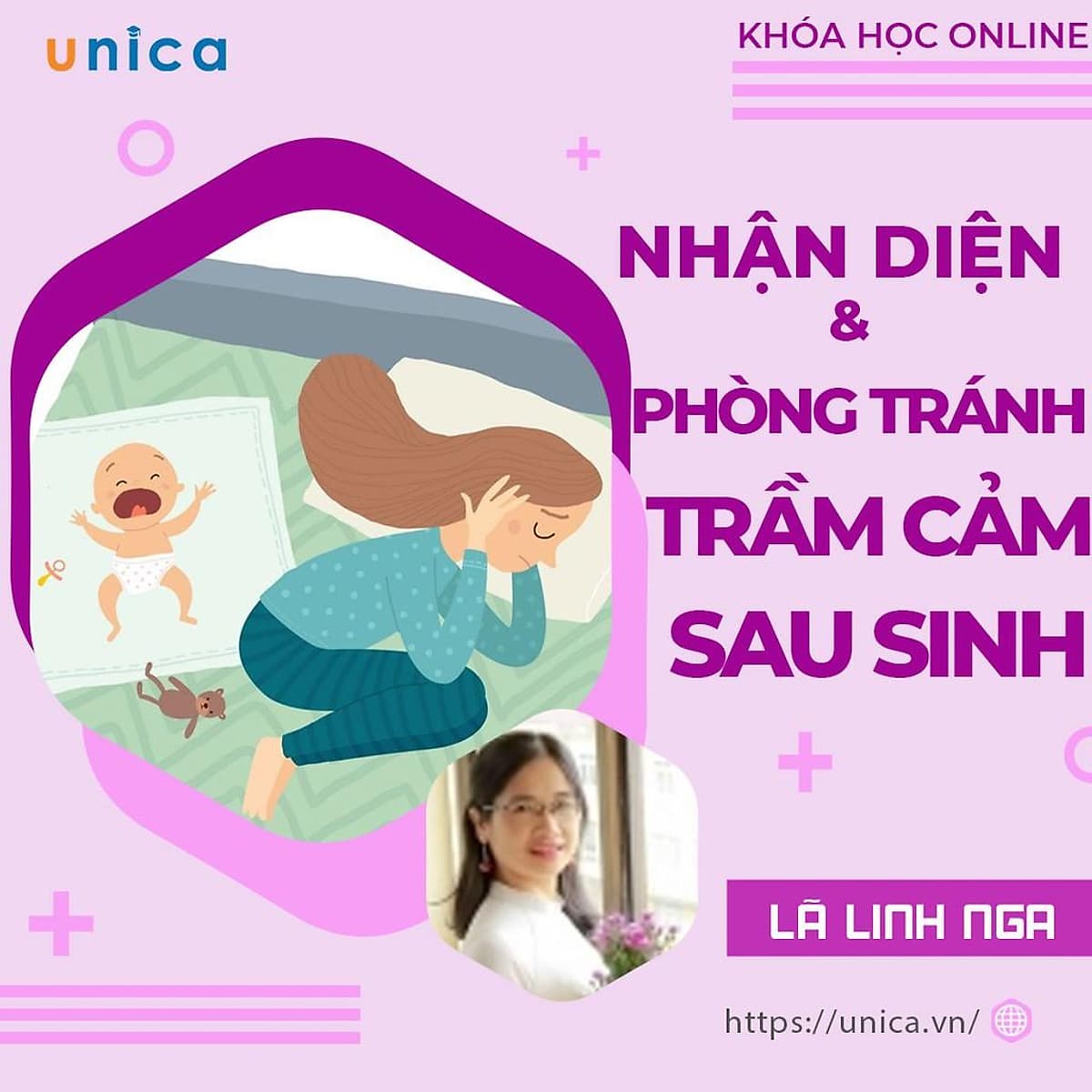  Khóa học MẸ BẦU- Nhận diện trầm cảm sau sinh và cách phòng tránh cùng chuyên gia [UNICA.VN