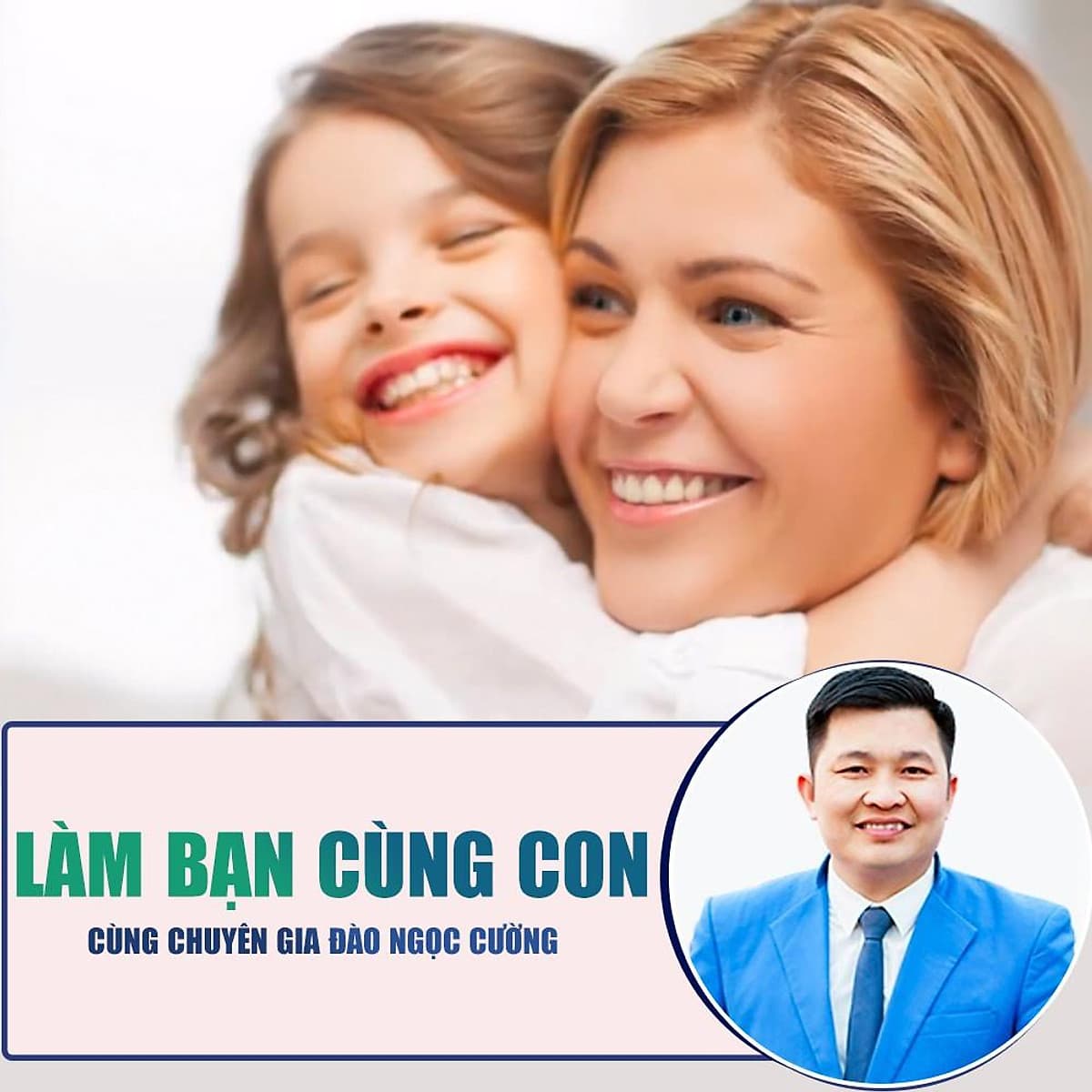  Khóa học NUÔI DẠY CON -Làm bạn cùng con [UNICA.VN