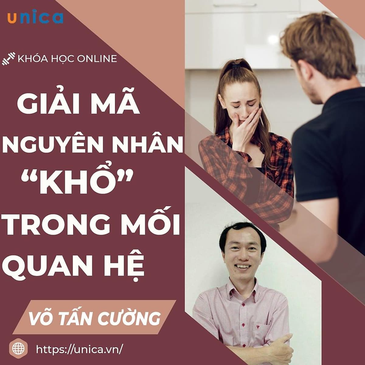  Khóa học GIA ĐÌNH- Giải mã 'nguyên nhân khổ' trong mối quan hệ- UNICA.VN