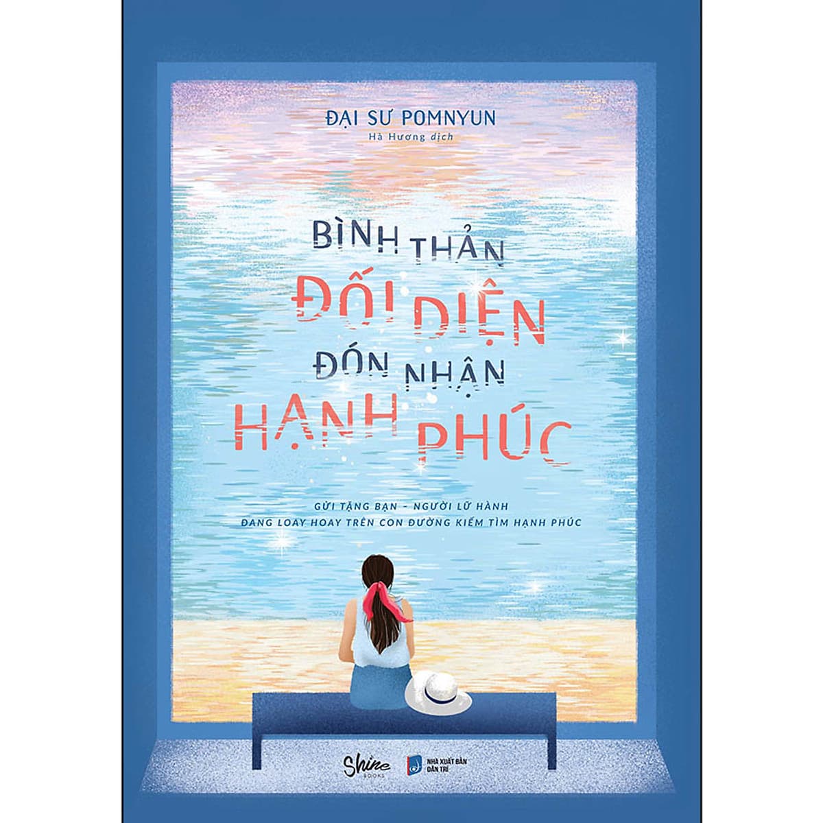 Bình Thản Đối Diện Đón Nhận Hạnh Phúc (Tặng Kèm 1 Obi Và 1 Bookmark)