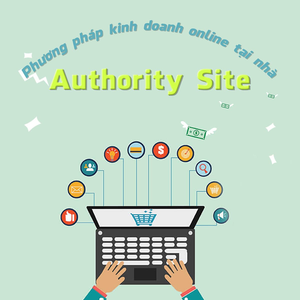 Khóa Học Phương Pháp Kinh Doanh Online Tại Nhà Với Authority Site