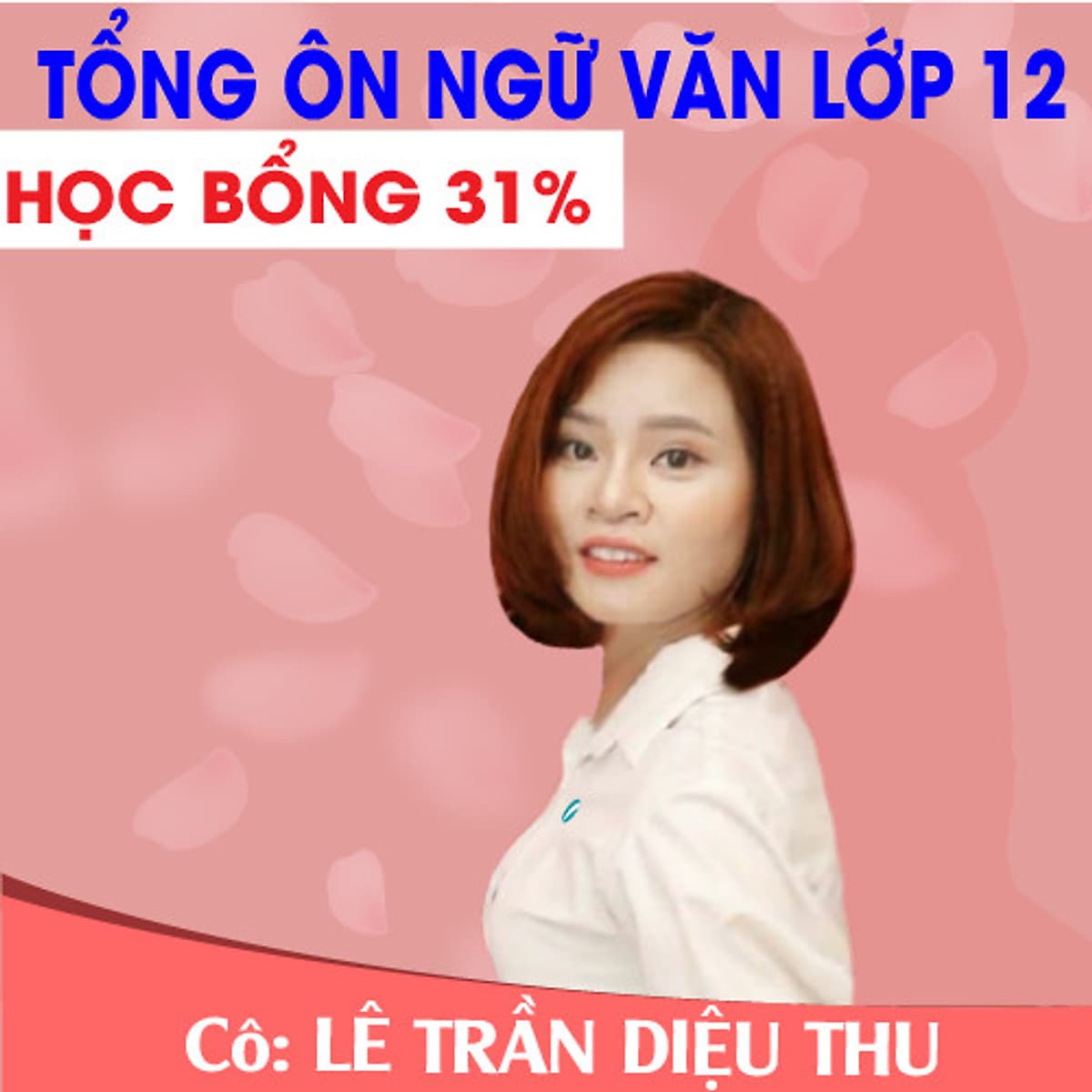 Khóa học TỔNG ÔN NGỮ VĂN LỚP 12 cô Diệu Thu - 09 tháng