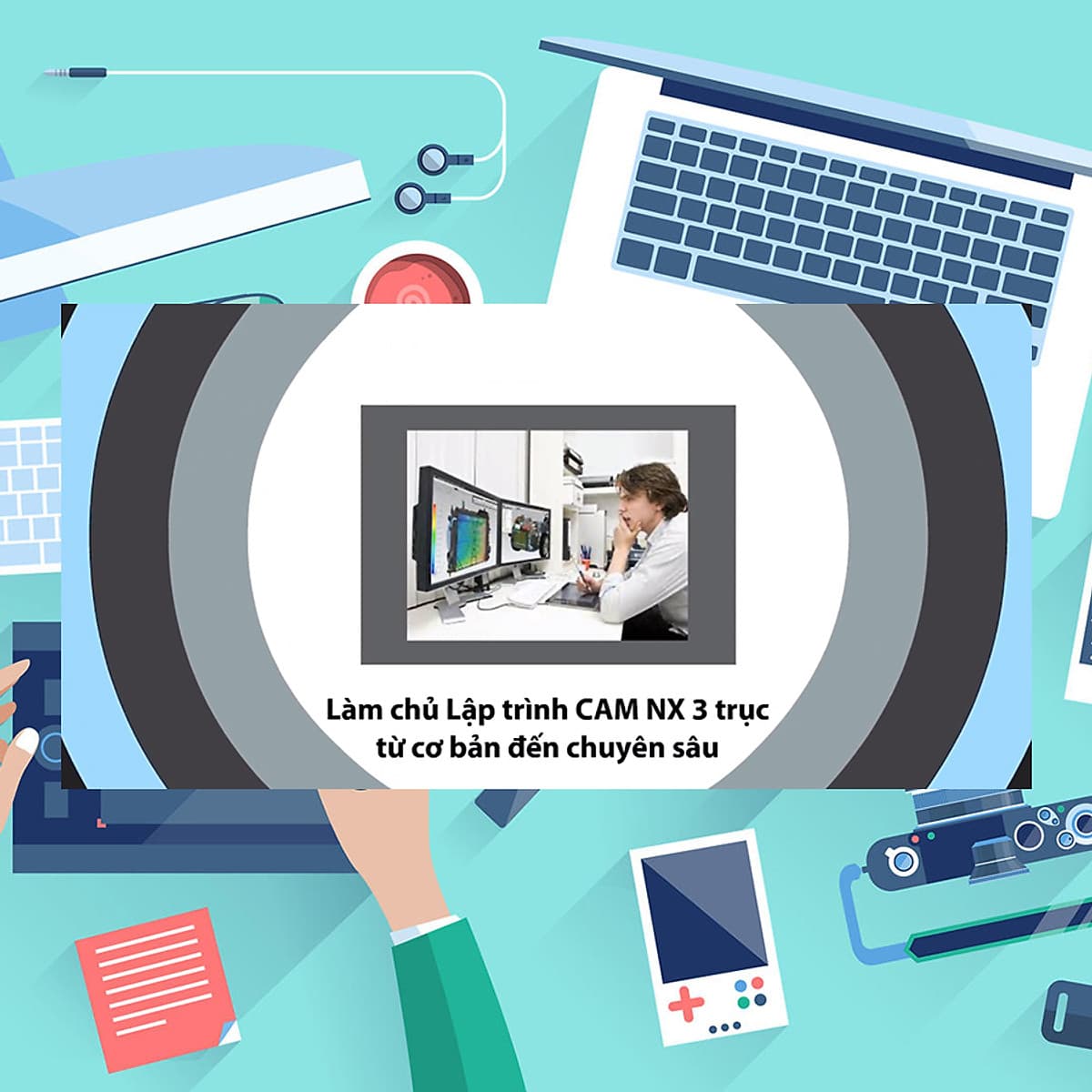 Khóa Học Làm Chủ Lập Trình CAM NX 3 Trục (Cơ Bản - Chuyên Sâu)