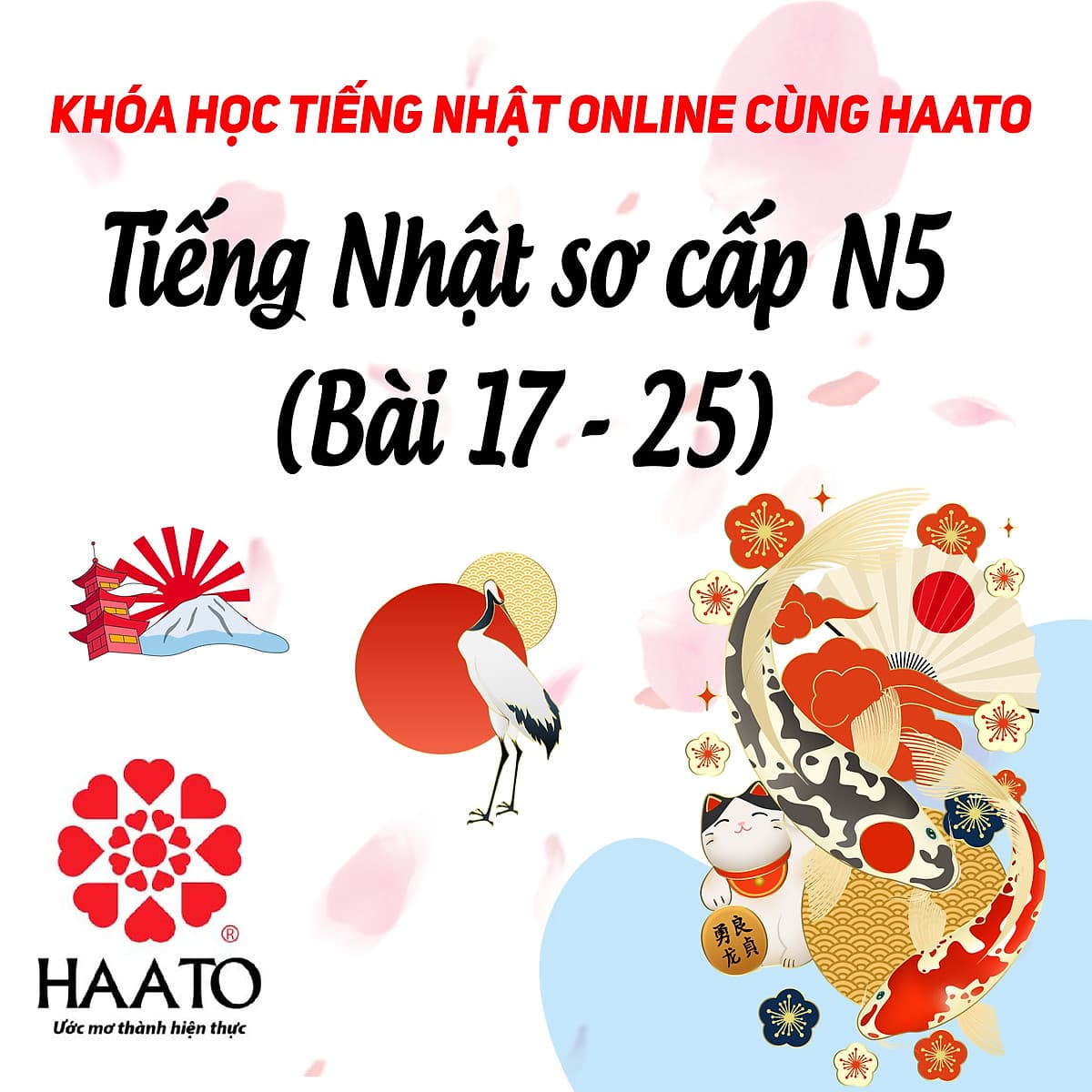 Khóa học tiếng Nhật Online N5 cùng HAATO (Học phần 3 từ Bài 17-25)