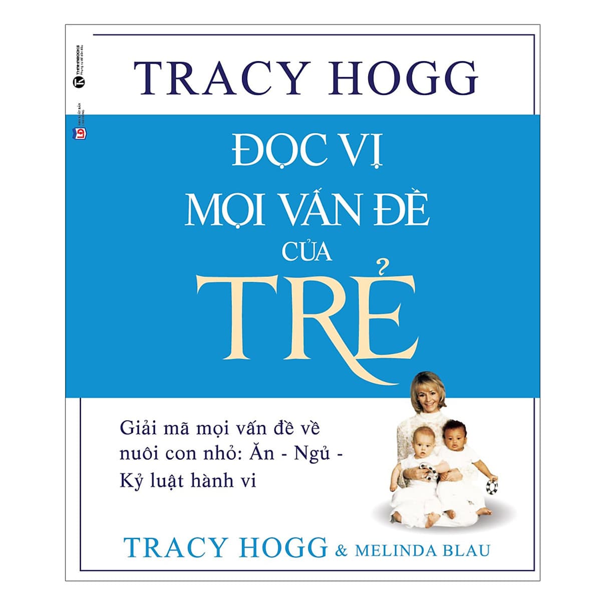 Đọc Vị Mọi Vấn Đề Của Trẻ (Tái Bản 2018)