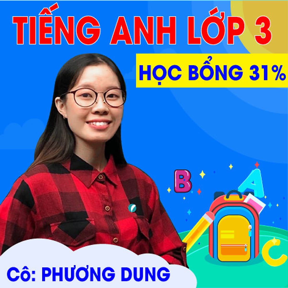 Khóa học TIẾNG ANH LỚP 3 - Cô Phương Dung - 09 tháng