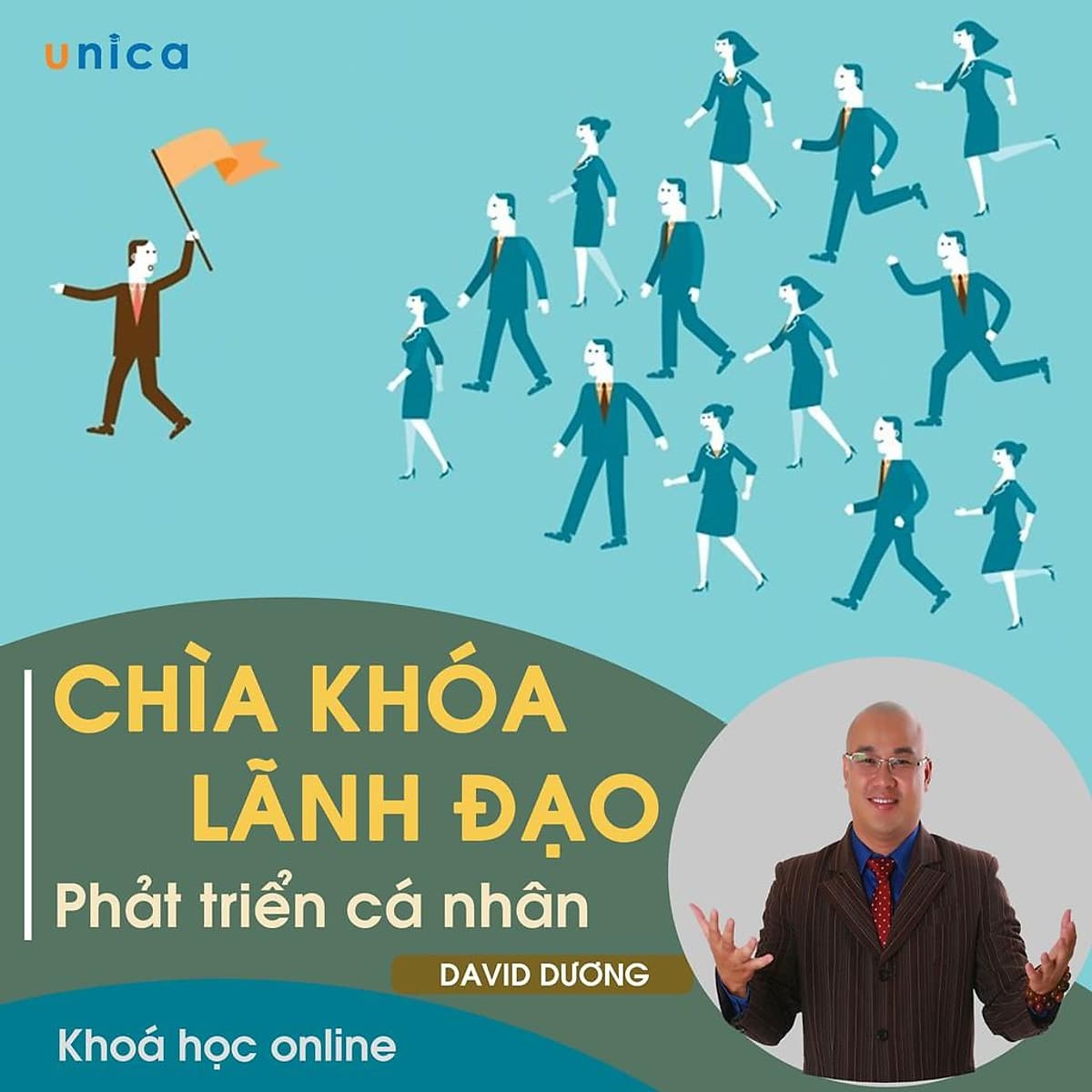 - Khóa học PHÁT TRIỂN CÁ NHÂN-  Chìa khóa lãnh đạo- UNICA.VN