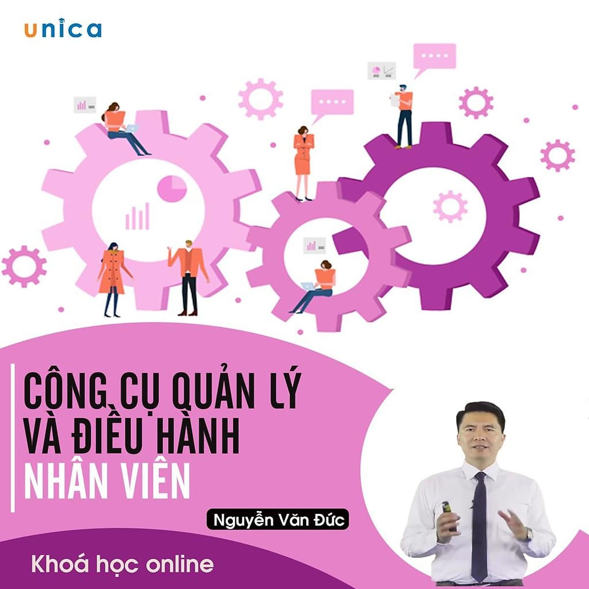 - Khóa học PHÁT TRIỂN CÁ NHÂN-  Công cụ quản lý và điều hành nhân viên- UNICA.VN