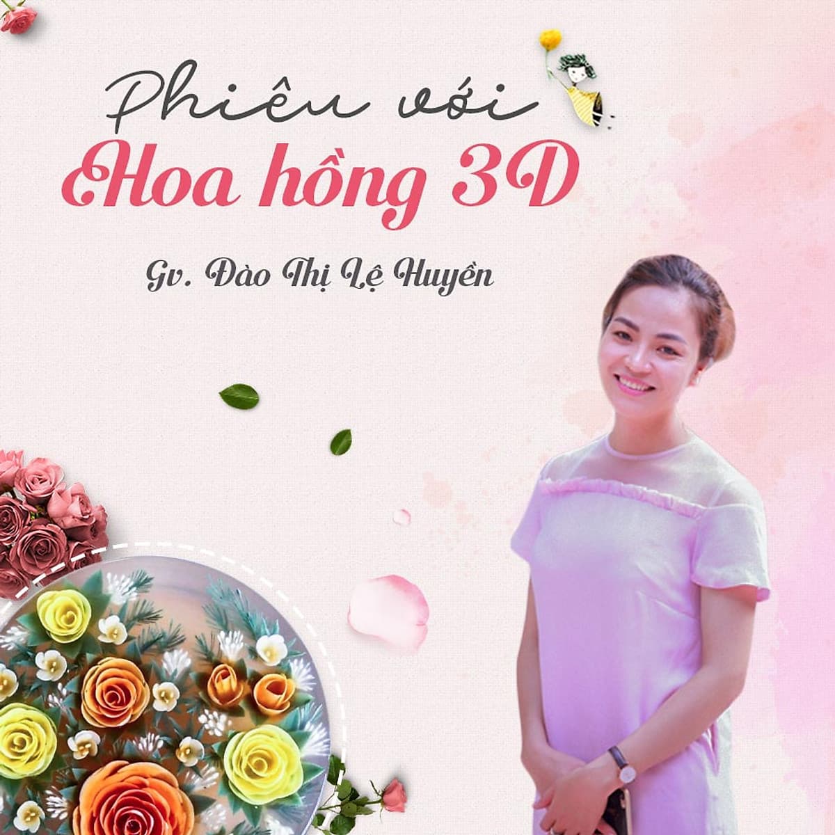 Phiêu với hoa hồng 3D