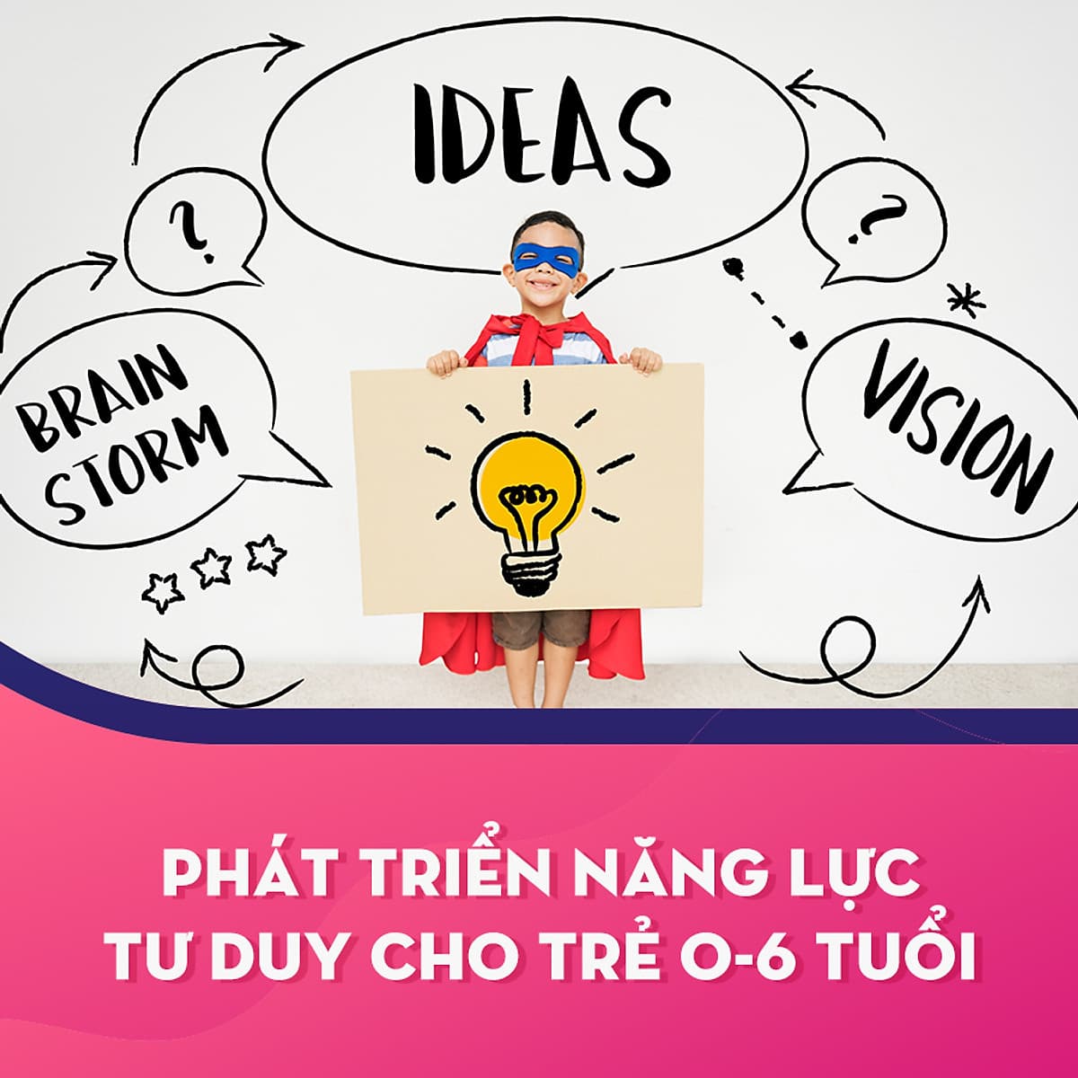 Phát Triển Năng Lực Tư Duy Cho Trẻ 0-6 Tuổi - KYNA FOR KIDS