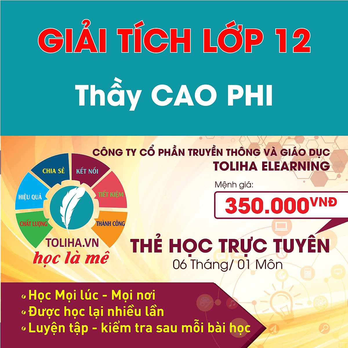 Học trực tuyến GIẢI TÍCH - TOÁN HỌC LỚP 12 -Thầy CAO PHI - Toliha.vn 6 Tháng