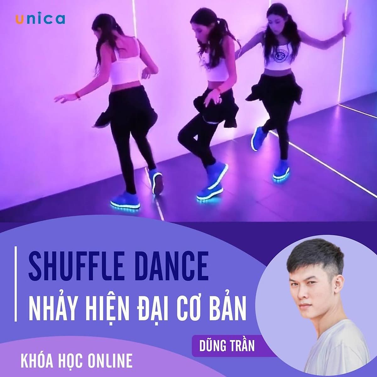 - Khóa học PHÁT TRIỂN CÁ NHÂN-  Shuffle Dance - Nhảy hiện đại cơ bản- UNICA.VN