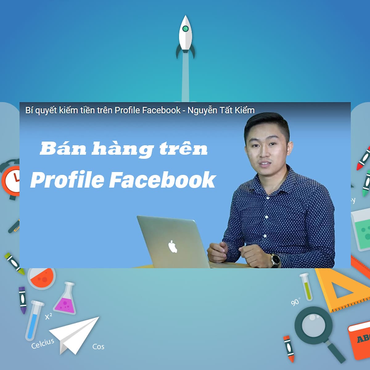 Khóa Học Bí Quyết Kiếm Tiền Trên Profile Facebook