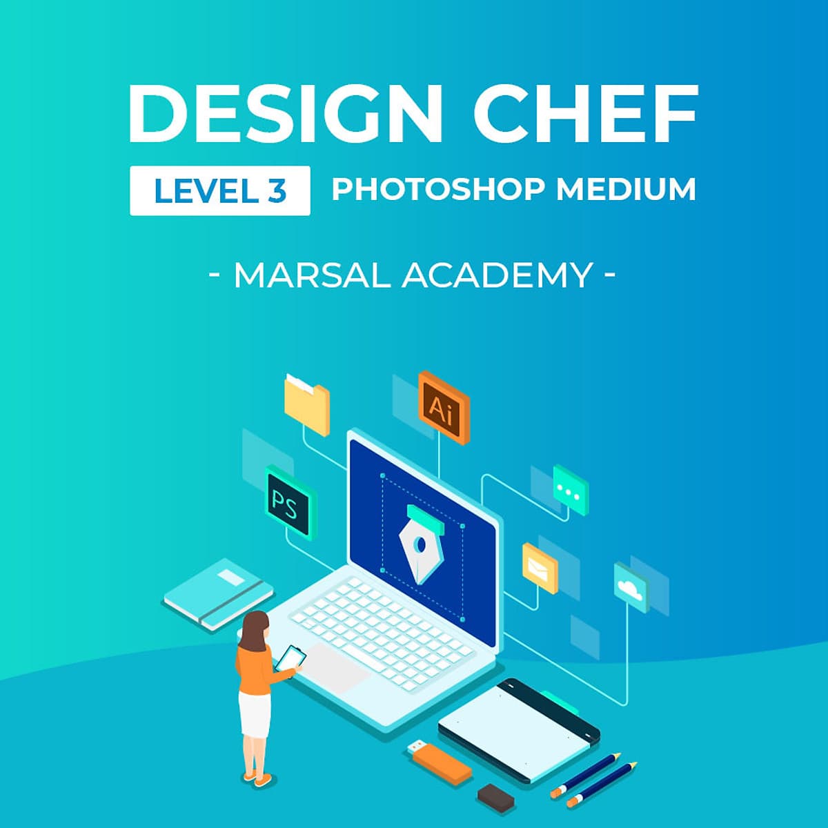 Design Chef Level 3 - 22 ý tưởng thiết kế cho Marketers
