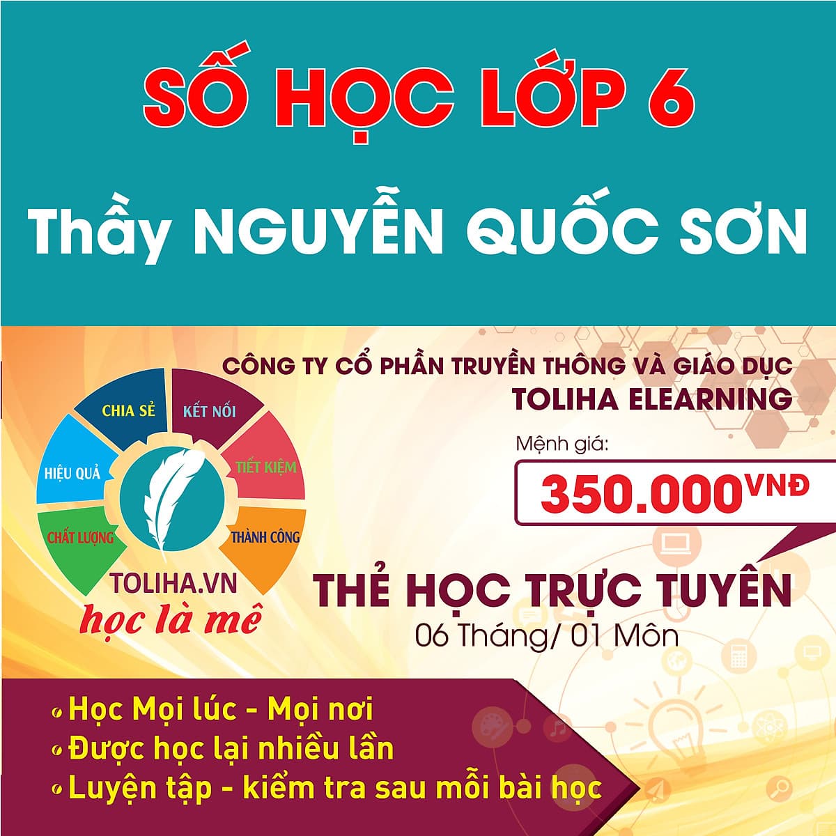 Học trực tuyến SỐ HỌC - TOÁN HỌC LỚP 6 - Thầy NGUYỄN QUỐC SƠN - Toliha.vn khóa 6 Tháng