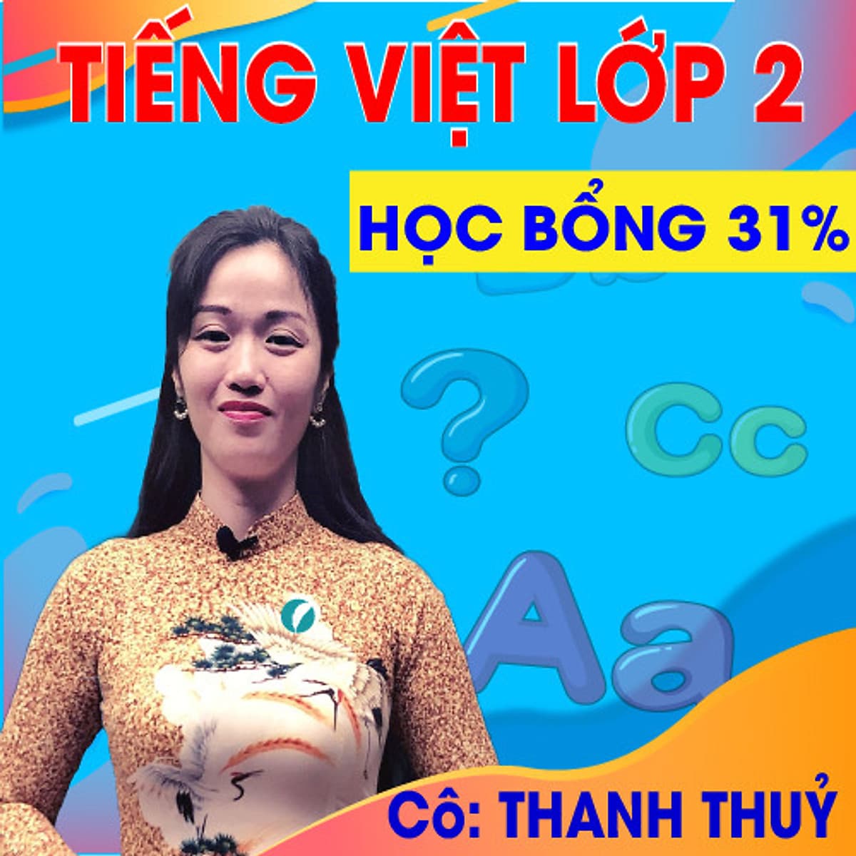 Khóa học TIẾNG VIỆT LỚP 2 cô Thanh Thủy - 09 tháng