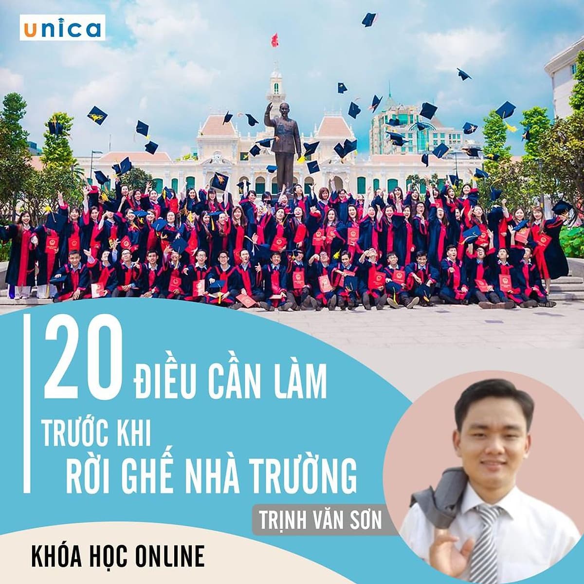 - Khóa học PHÁT TRIỂN CÁ NHÂN-  20 điều cần làm trước khi rời ghế nhà trường- UNICA.VN