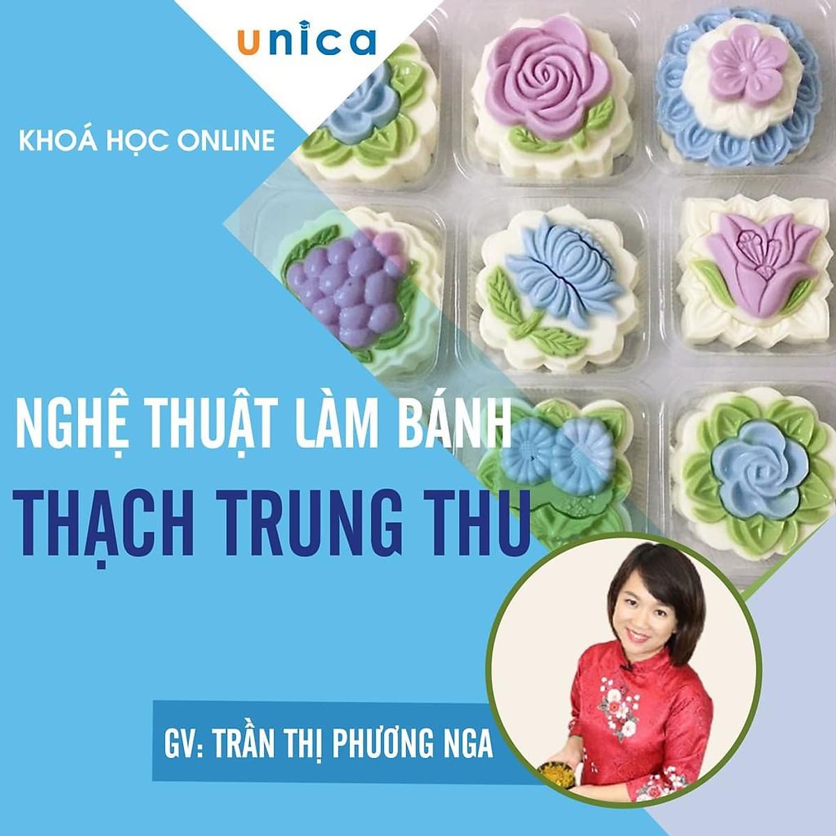  Khóa học PHONG CÁCH SỐNG- Nghệ thuật làm bánh thạch trung thu UNICA.VN