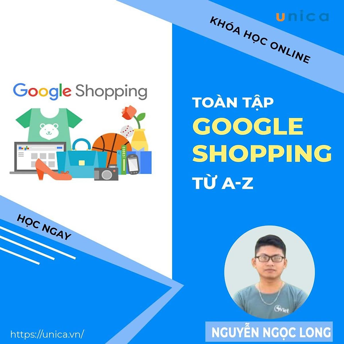  Khóa học MARKETING - Google Shopping toàn tập A-Z [UNICA.VN