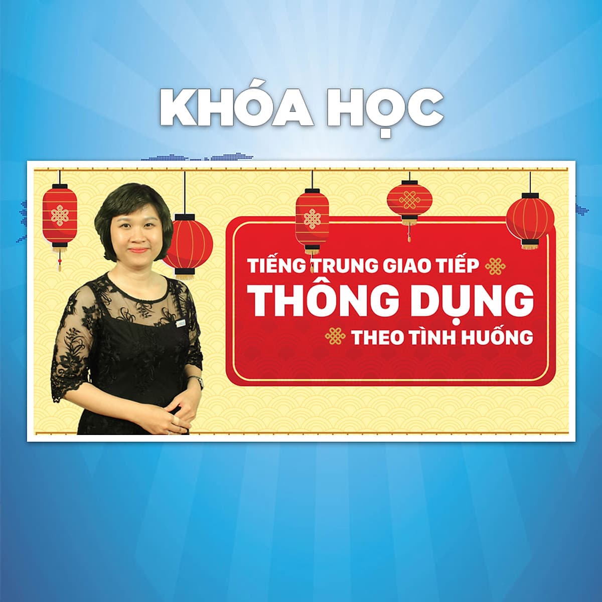 Khóa Học Tiếng Trung Giao Tiếp Thông Dụng Theo Tình Huống