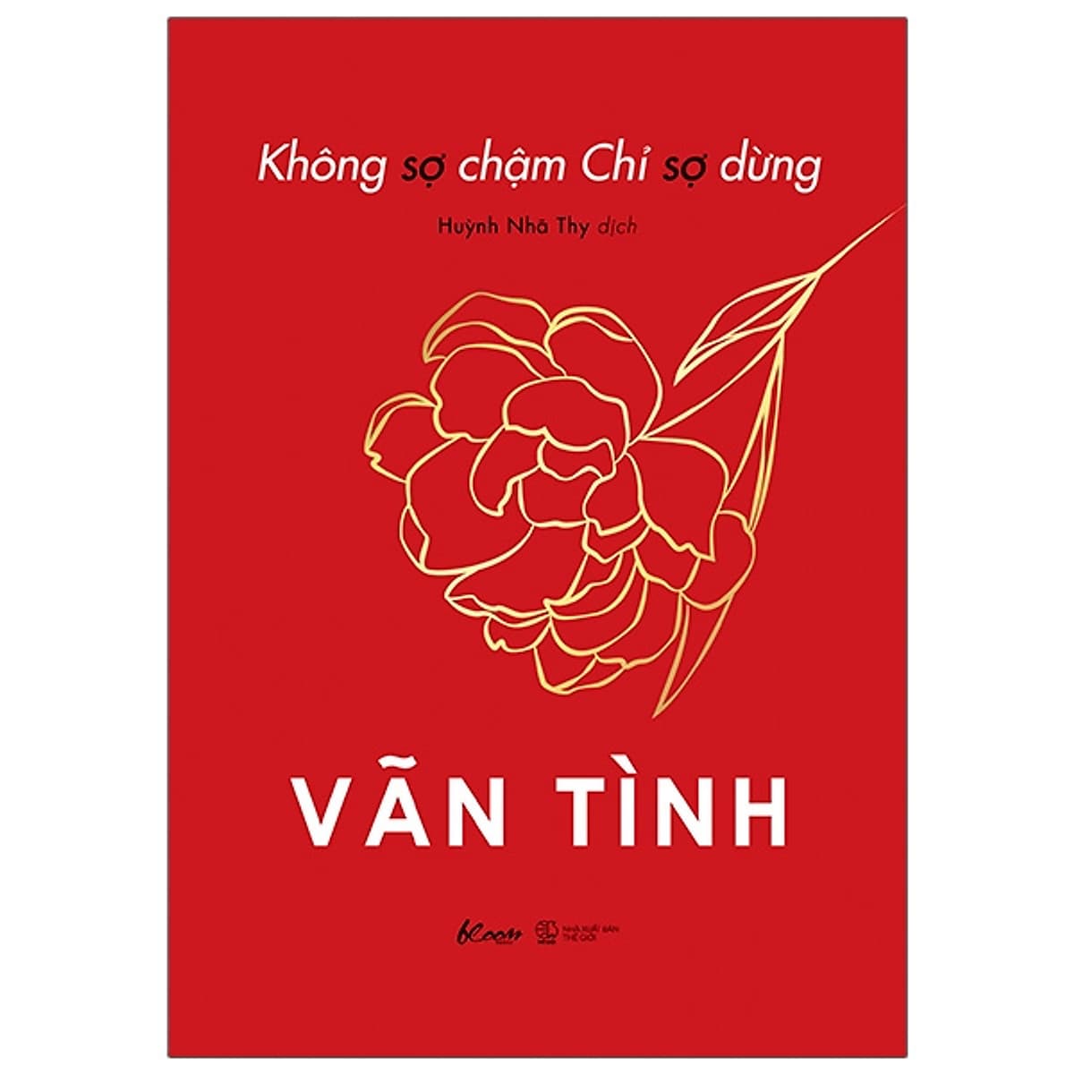 Không Sợ Chậm Chỉ Sợ Dừng - Bản Giới Hạn - Tặng Kèm Lời Chúc Và Chữ Ký Tác Giả Vãn Tình