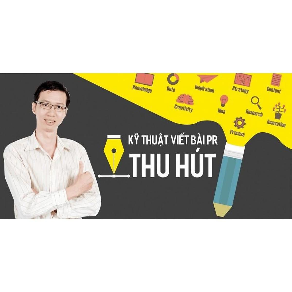  Khóa học MARKETING - Kỹ thuật viết bài PR thu hút [UNICA.VN