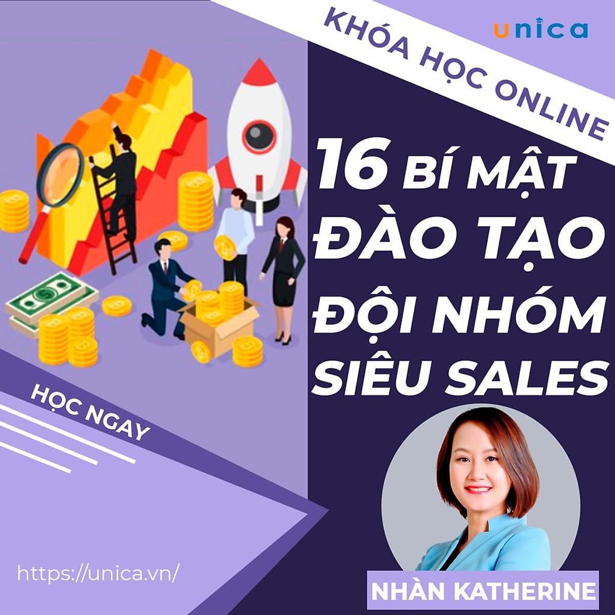  Khóa học SALE BÁN HÀNG- 16 bí mật đào tạo đội nhóm siêu bán hàng UNICA.VN