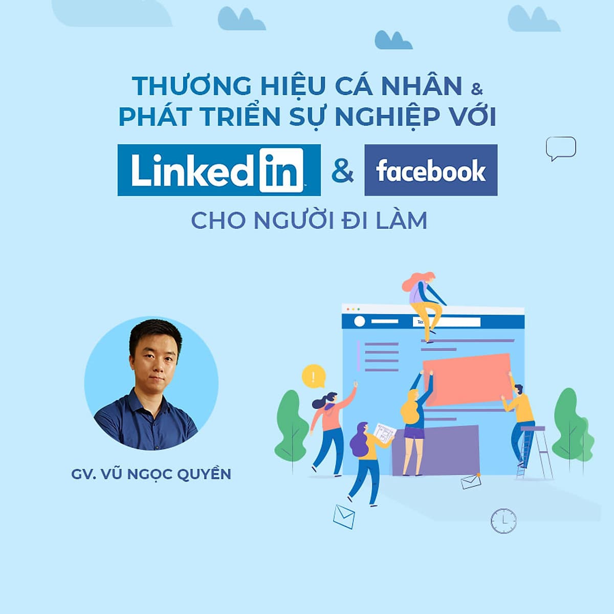 Thương hiệu cá nhân và phát triển sự nghiệp với Linkedin và Facebook cho người đi làm
