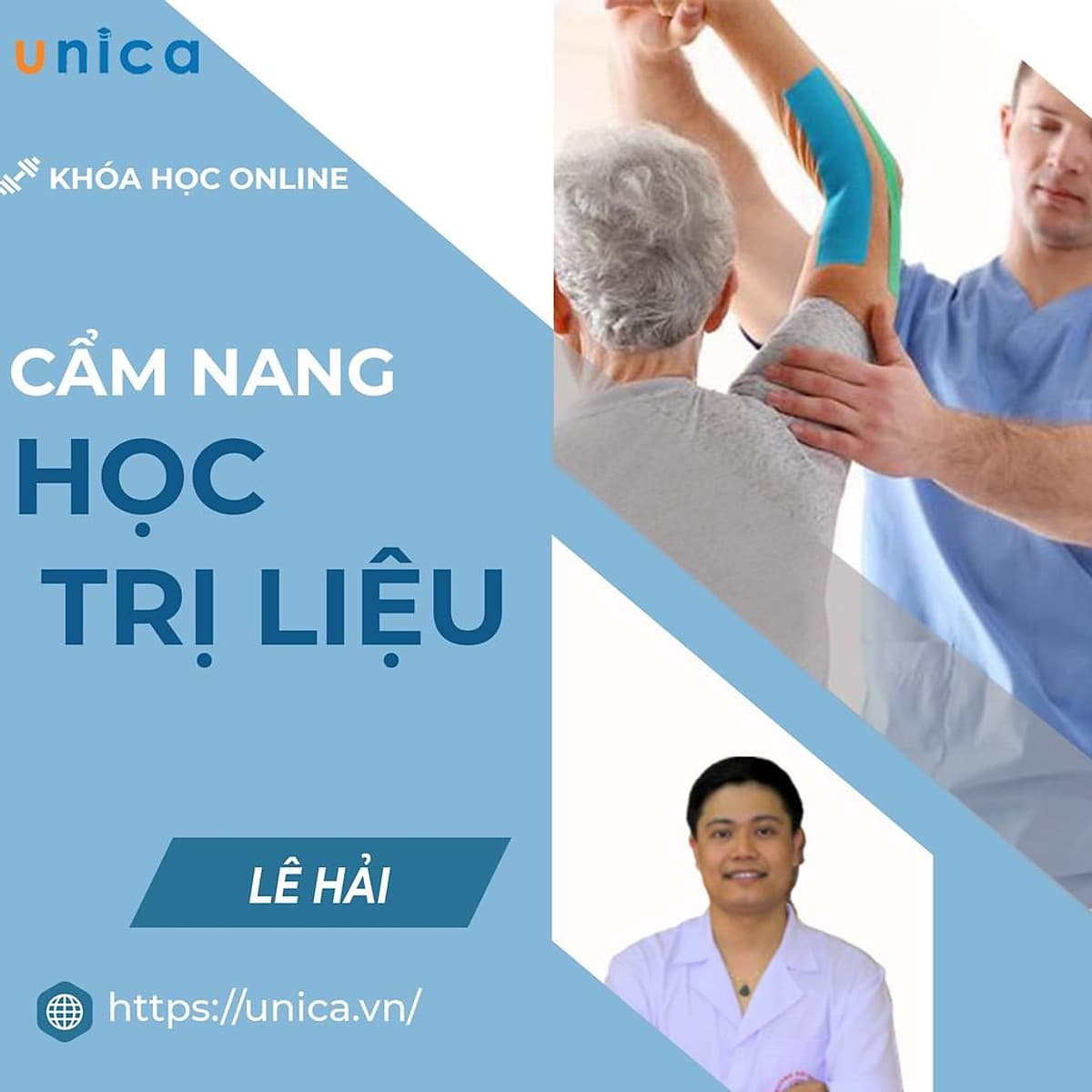  Khóa học SỨC KHỎE- Cẩm nang học trị liệu cùng Bác sĩ Lê Hải- UNICA.VN