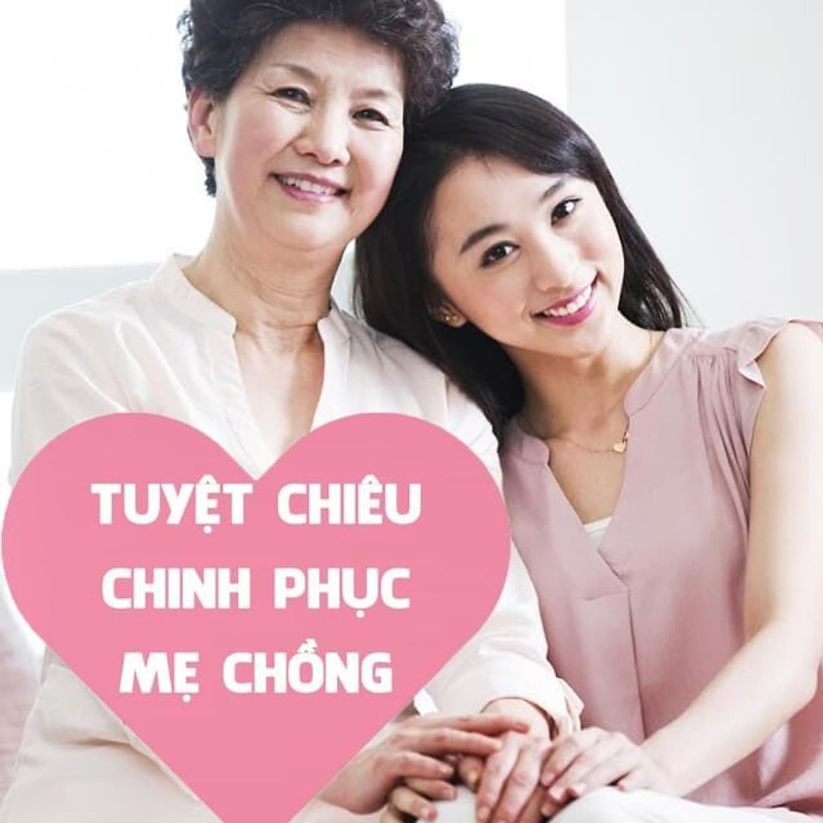  Khóa học GIA ĐÌNH- Tuyệt chiêu chinh phục mẹ chồng- UNICA.VN