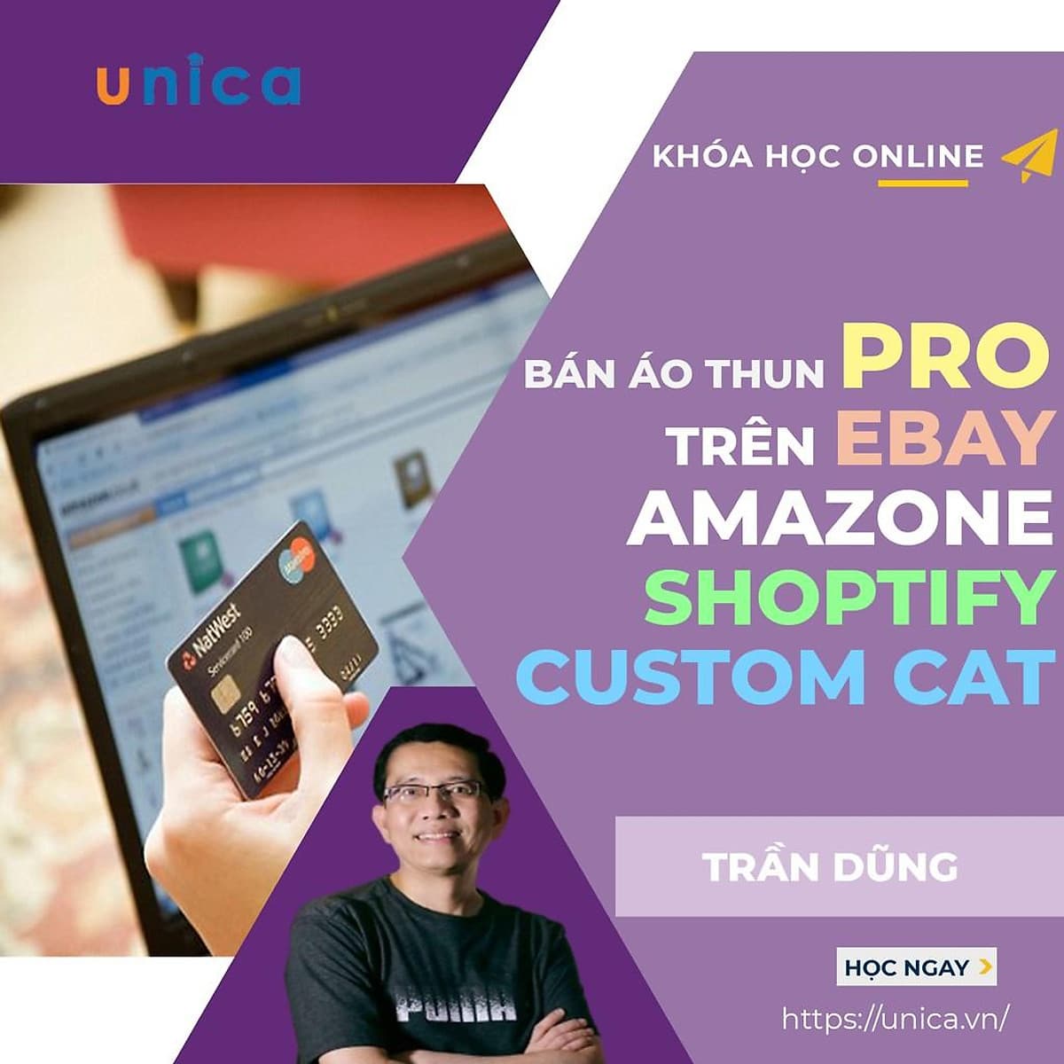  Khóa học KINH DOANH - Bán áo thun Pro trên Ebay, Amazon kết hợp với Shopify và Custom Cat UNICA.VN