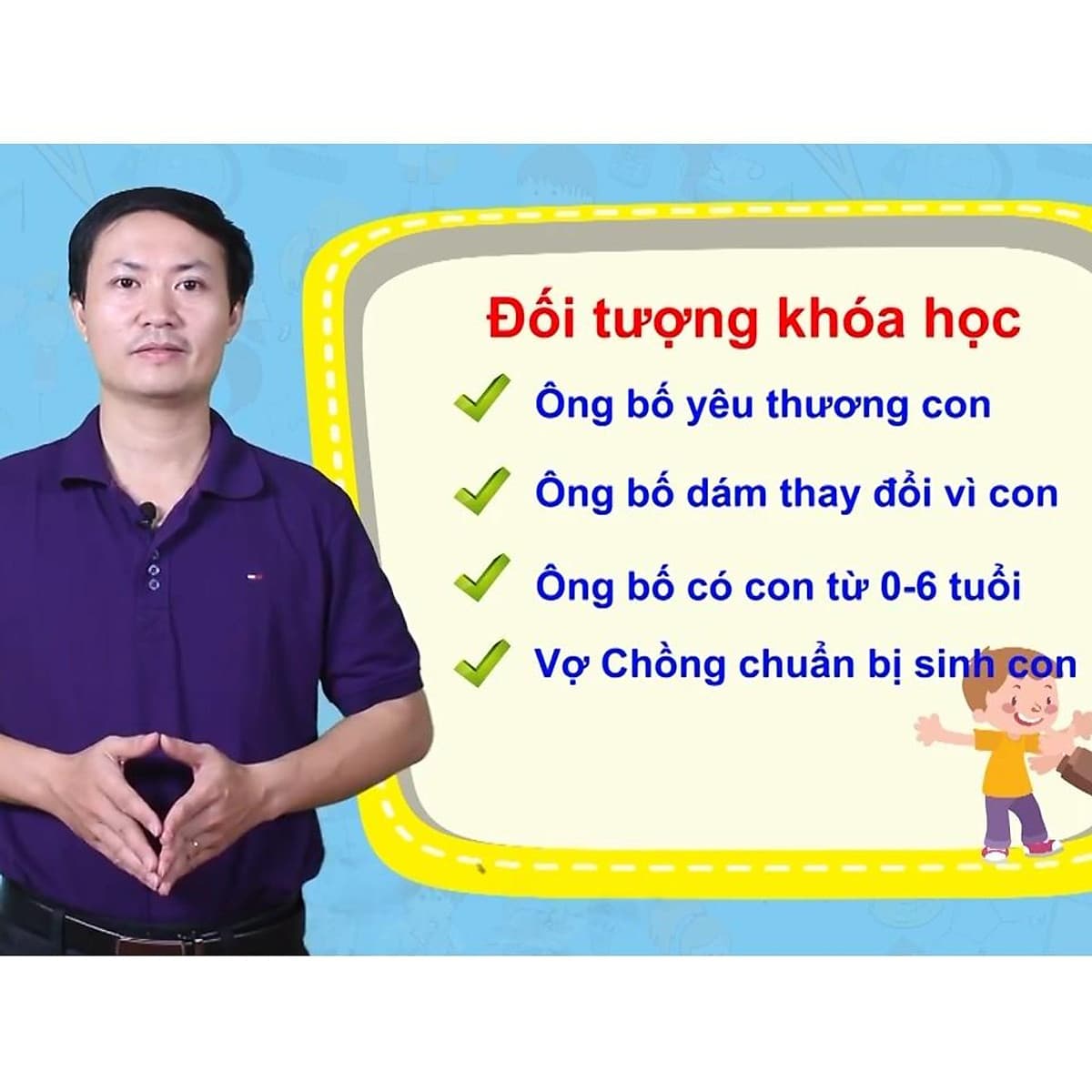  Khóa học GIA ĐÌNH- 2h để trở thành ông bố tuyệt vời- UNICA.VN