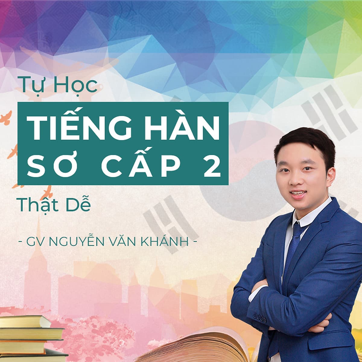 Tự học tiếng Hàn thật dễ - Sơ cấp 2