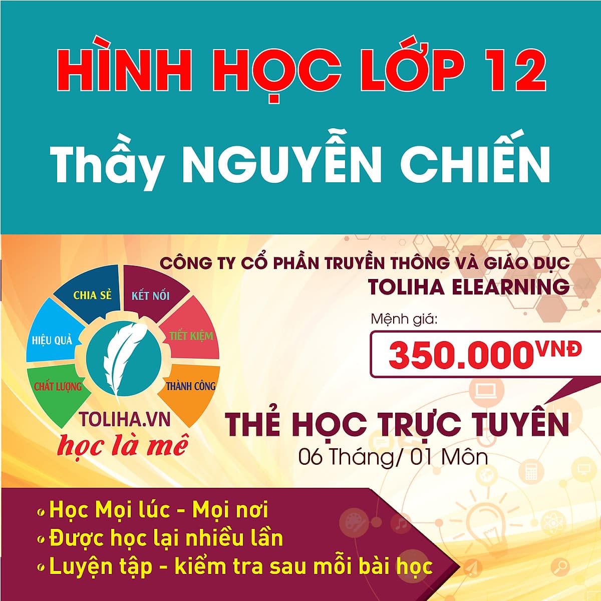 Học trực tuyến HÌNH HỌC - TOÁN HỌC LỚP 12 - Thầy NGUYỄN CHIẾN - Toliha.vn  6 Tháng