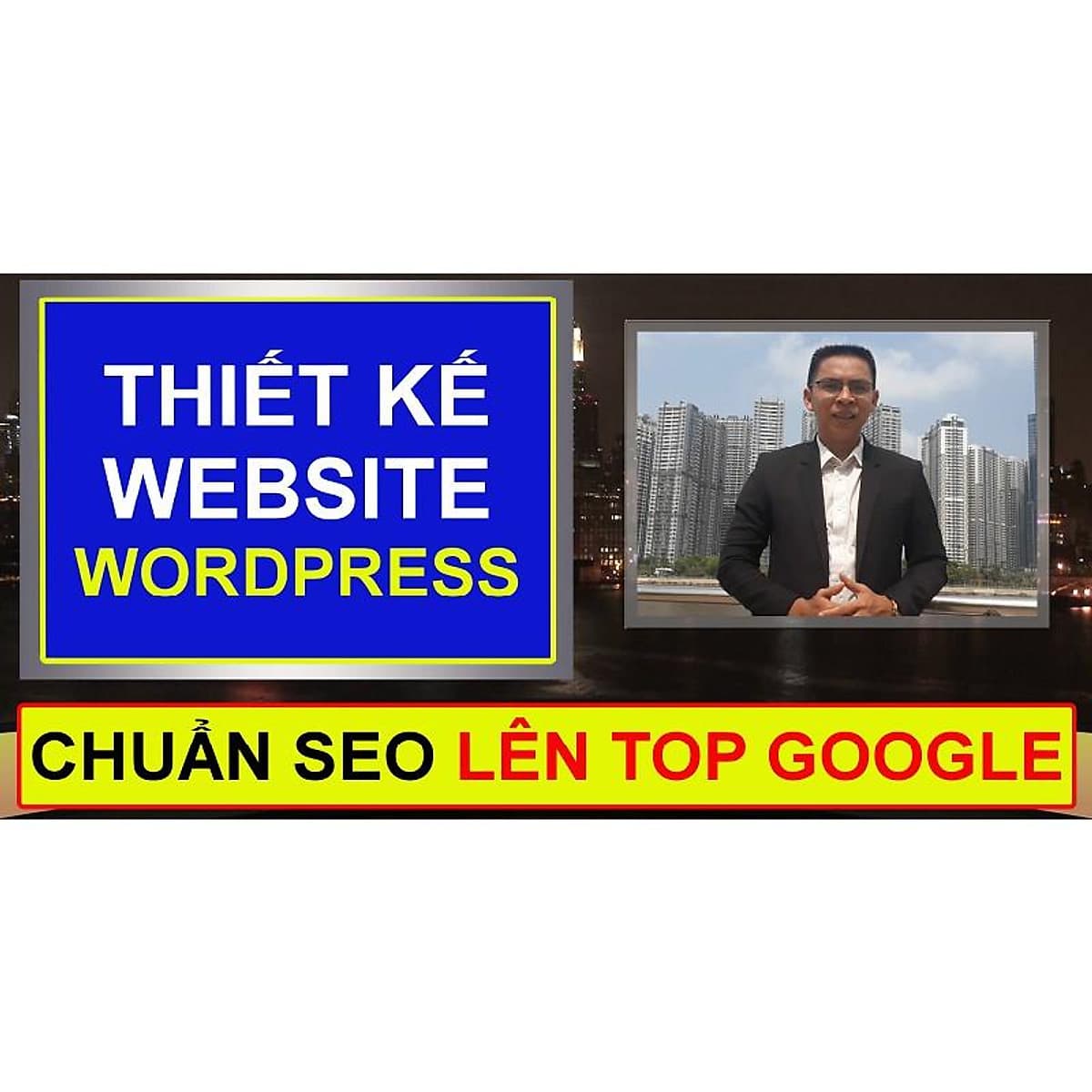  Khóa học MARKETING - Thiết kế website wordpress chuẩn SEO lên TOP Google