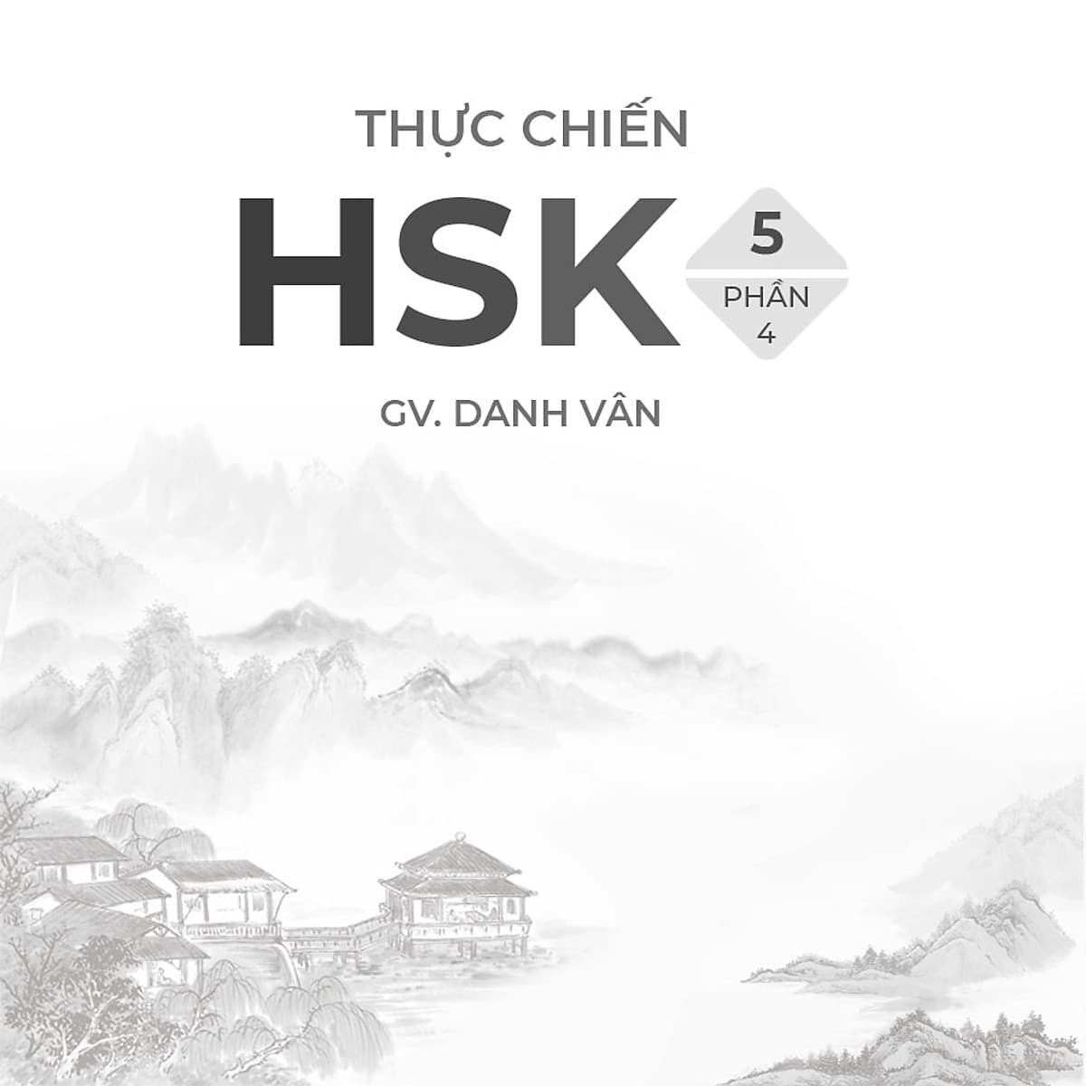 Thực Chiến HSK 5 (Phần IV)