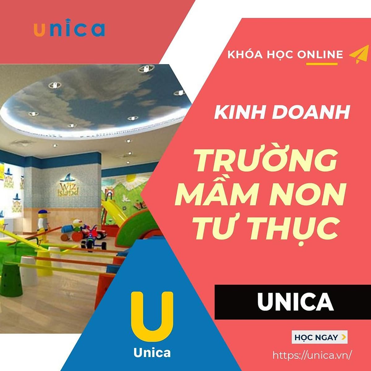  Khóa học KINH DOANH - Kinh doanh nhà trẻ tư thục - Trường mầm non tư thục UNICA.VN