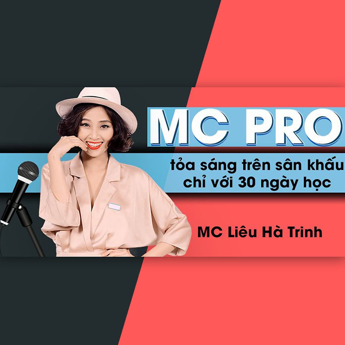 Khóa Học Mc Pro - Toả Sáng Trên Sâu Khấu Chỉ Với 30 Ngày Học