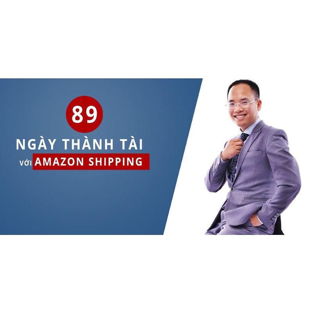  Khóa học KINH DOANH - 89 ngày thành tài với Amazon shipping UNICA.VN