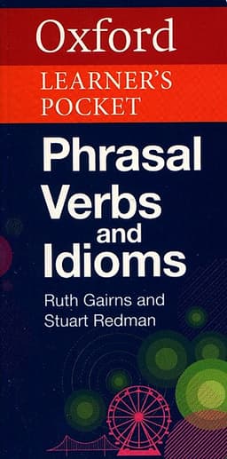 Oxford Learner's Pocket Phrasal Verbs and Idioms