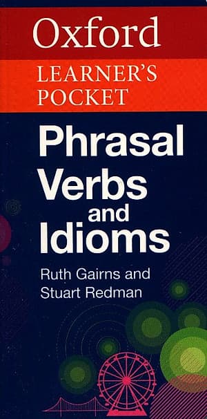 Oxford Learner's Pocket Phrasal Verbs and Idioms