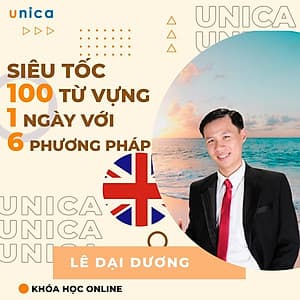  Khóa học NGOẠI NGỮ- Quét sạch 100 từ vựng mỗi ngày với 6 phương pháp siêu tốc - [UNICA.VN